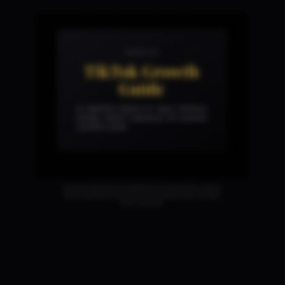 Advanced TikTok Growth Guide